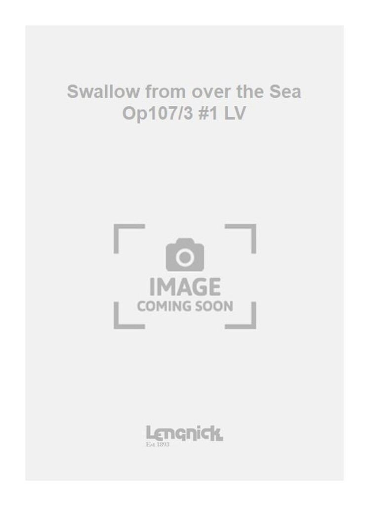 Swallow from over the Sea Op107/3 #1 LV